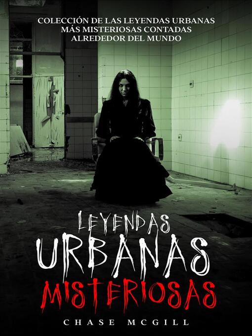 Title details for Leyendas Urbanas Misteriosas by Chase McGill - Available